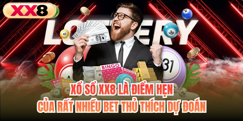 Xổ số XX8 là điểm hẹn của rất nhiều bet thủ thích dự đoán